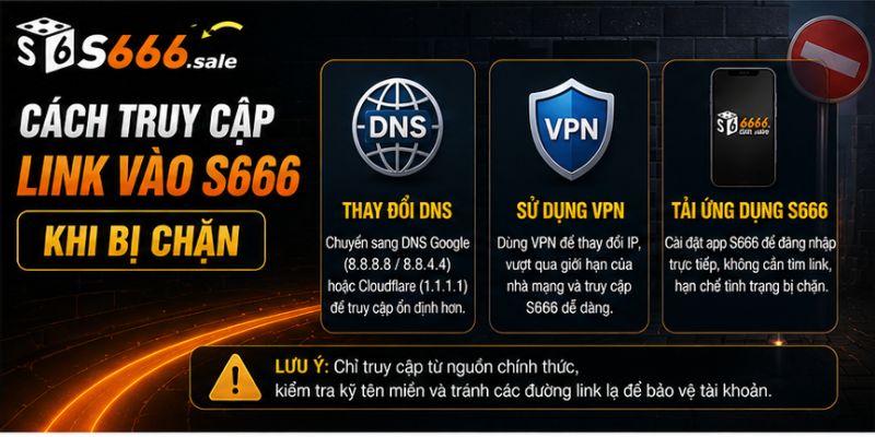 Link Vào S666 – Truy Cập Nhanh, An Toàn Và Ổn Định Mọi Lúc Cách truy cập link vào S666 khi bị chặn